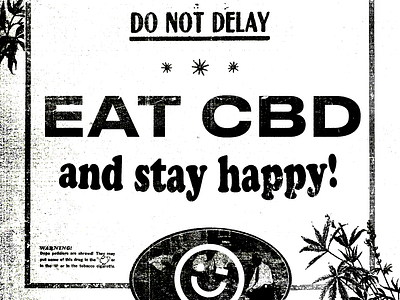 Eat CBD. Stay Happy.