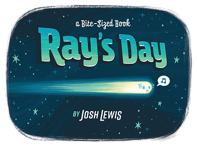 Ray’s Day children childrens book cosmos illustration kidlit kidlitart kids kids book light picture book planets ray space stars type typography
