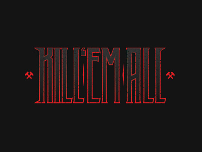 Kill 'Em All design highstyle kill em all lettering logotype metal metallica type typography vector