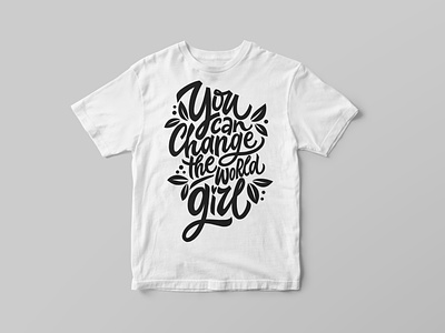 You can change the world, girl calligraphy calligraphy and lettering artist hand drawn hand lettering illustration illustrator lettering logo procreate t-shirt design t-shirt illustration t-shirt mockup t-shirts type typography