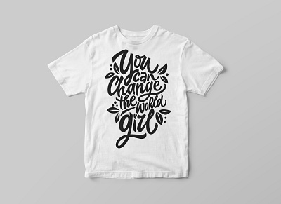 You can change the world, girl calligraphy calligraphy and lettering artist hand drawn hand lettering illustration illustrator lettering logo procreate t shirt design t shirt illustration t shirt mockup t shirts type typography