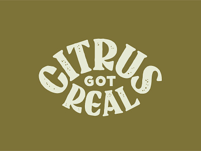 Citrus Got Real art design graphic design hand drawn hand drawn type hand lettered hand lettering illustration typography vector