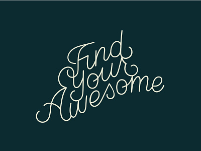 Find Your Awesome art design graphic design hand drawn hand drawn type hand lettered hand lettering typography vector