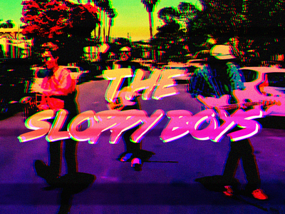 The Sloppy Boys 80s band burnt gradients music noise photoshop retro sloppy vhs