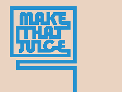 Make That Juice abstract design graphic graphic design icon illustration logo type typography