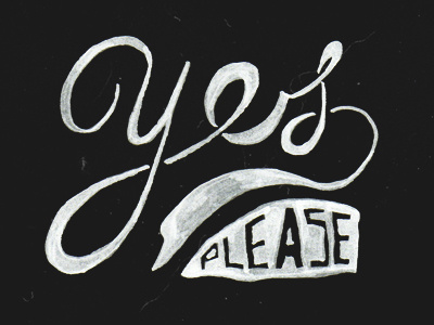 Yes please black and white design hand drawn type illustration josh robinson typography