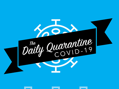 Daily Quarantine Week 1