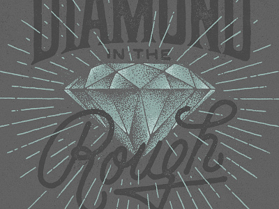 DIAMOND IN THE ROUGH hand drawn hand lettered hand lettering illustration inspire lettering script stippling texture type typography vintage