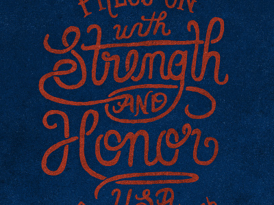 STRENGTH & HONOR america americana hand drawn hand lettered hand lettering illustration lettering script texture type typography vintage