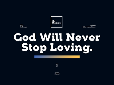 God Will Never Stop Loving.