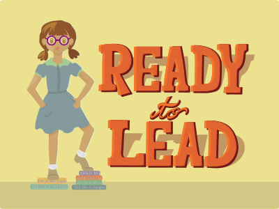 Ready To Lead composition design girl girl power leader leadership