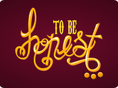 To Be Honest graphic design hand lettering