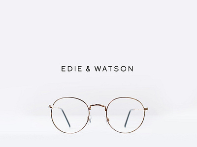 Edie & Watson brand and identity brand design branding design eyewear eyewear brand lifestyle brand logo packaging packaging design visual identity