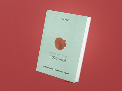 Kobiecość to syf i kropka // Book cover book cover design illustration