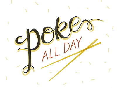 Poke All Day design fish graphic design hand lettering illustration poke seafood