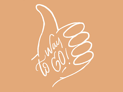 Way To Go hand illustration lettering thumbsup way to go