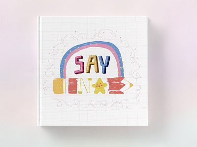 "Say No" Journal Cover Illo art licensing book cover book cover design book illustration branding childrens illustration cute digital art editorial design greeting card hand lettering illustrated motion design typography