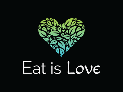 Eat Is Love delicious eat food green heart leaves love organic simple texture