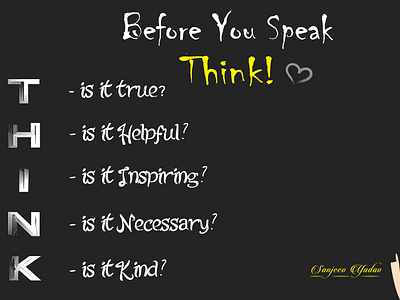 Before You Speak Think!