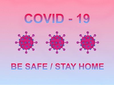 Covid-19 : BE SAFE / STAY HOME covid-19 covid19 design flat illustration illustrator pandemic safety stayhome vector virus