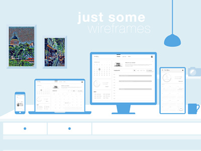 just some wireframes app blue calendar dashboard design desktop app high fidelity wireframes interface leave leave management minimal mobile web wireframes