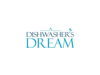 Dishwasher's Dream Logo Design business graphic logo logo design logopreneur modern typography unique unique logo