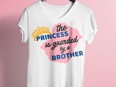 The Princess Is Guarded By A Brother T Shirt Design