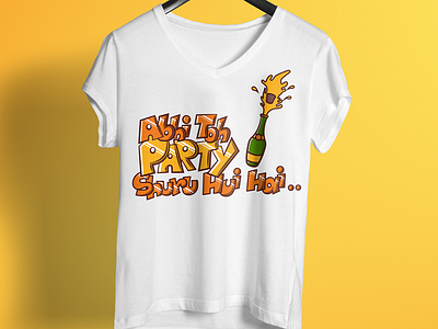 Abhi Toh Party Shuru Hui Hai T Shirt Design