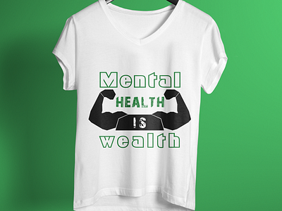 Mental Health Is Wealth T Shirt Design