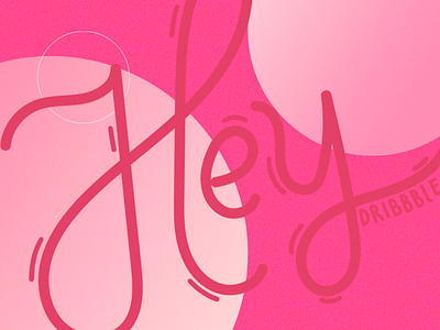 Hey Dribbble! graphic design lettering