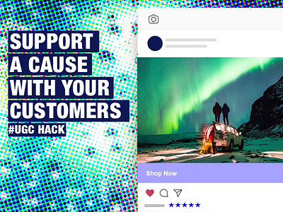 Support a cause with your customers- UGC Hack design instagram marketing social studio ugchack yotpo