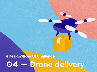#DesignSlices UI Challenge 04 - Drone delivery delivery deliveryapp deliveryui design designslices designslicesuichallenge drone dronedelivery ui uichallenge uidesign