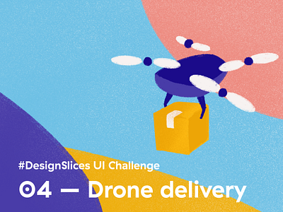 #DesignSlices UI Challenge 04 - Drone delivery