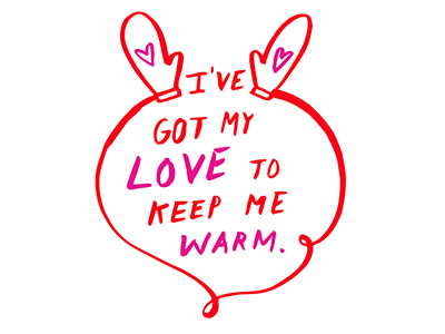 I've got my love to keep me warm. christmas hand drawn type mittens typography winter