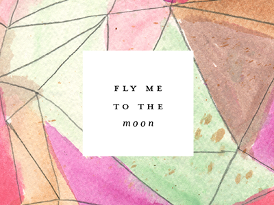 fly me to the moon art design lyrics paint painting quote watercolor words