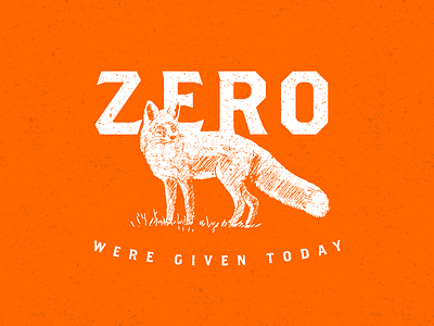 Zero Fox Were Given Today fox illustration orange texture type typography vector vintage