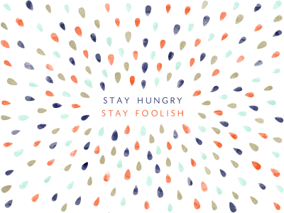 "Stay Hungry, Stay Foolish" desktop wallpaper desktop wallpaper raindrops stay hungry stay foolish wallpaper watercolor