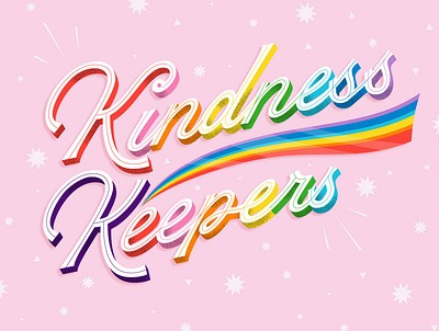 Kindness Keepers care bears hand lettering hand type rainbow type typography