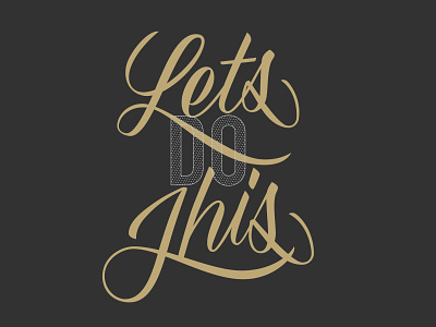 letsDoThis hand lettering lettering script type typography