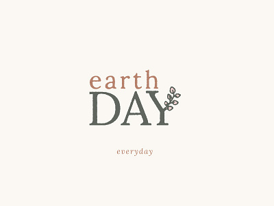 Earth Day, everyday. botanical branding day earth environment friendly green logo nest retro sustainable typography