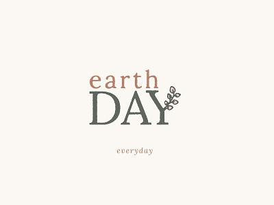 Earth Day, everyday.