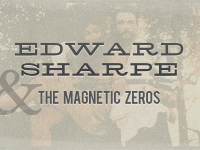 Love this band. edward sharpe typographic