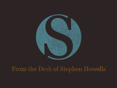 From the Desk of Stephen Howells