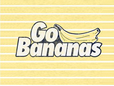 Go Bananas apparel design design digitalillustration graphic art handlettering illustration illustration design photoshop typography