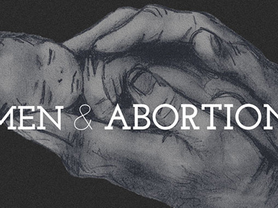 Men & Abortion abortion baby catholic fetus men pro choice pro life