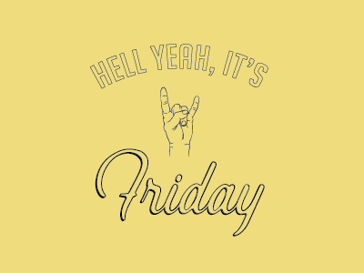 Hell yeah, it's Friday design friday graphic design hand hell yeah illustration rock n roll tgif yellow