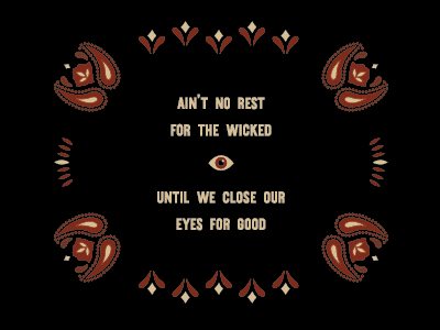 Ain't No Rest For The Wicked aint not rest for the wicked bandana cage the elephant eye illustration lyrics music pattern songs typography