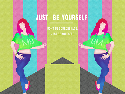 just be yourself