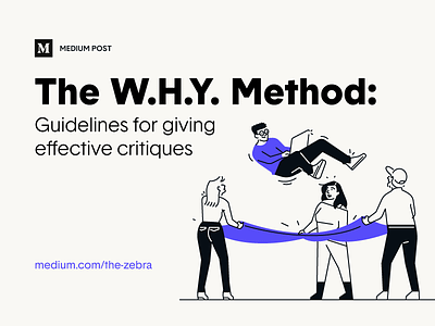The W.H.Y. Mehtod critique design process review teamwork