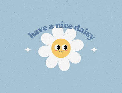 Have a nice daisy design graphic design illustration typography vector